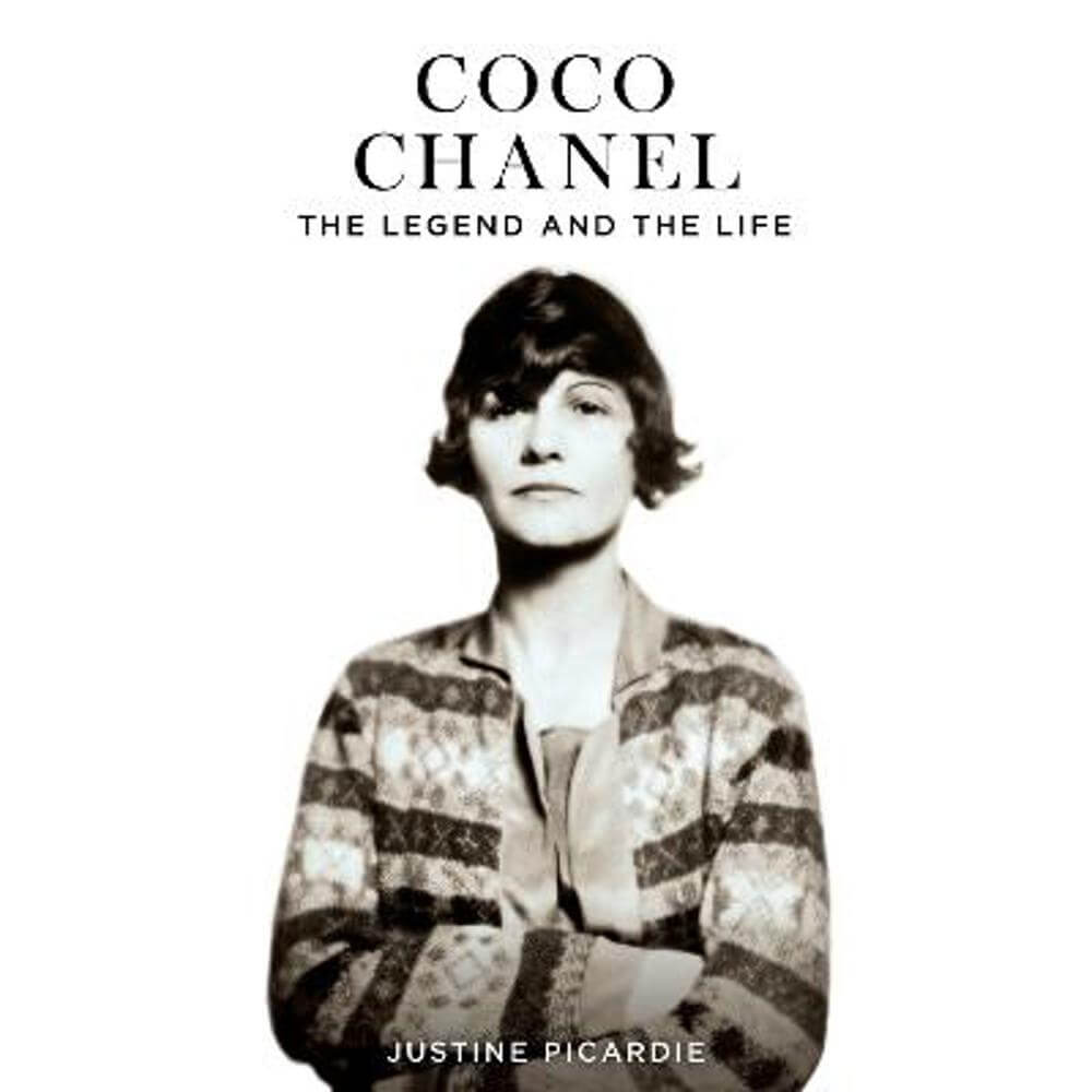 Coco Chanel: The Legend and the Life (Hardback) - Justine Picardie